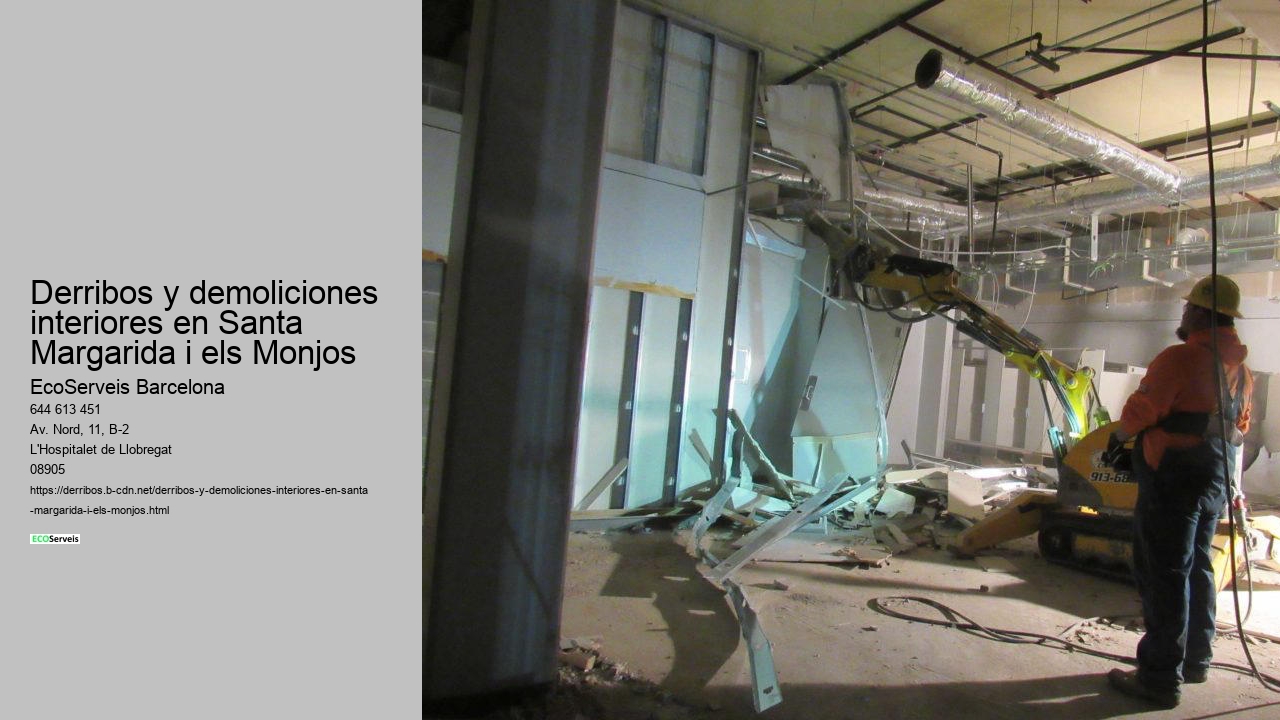 Derribos y demoliciones interiores en Santa Margarida i els Monjos